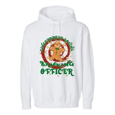 Banking Officer Job Gingerbread Funny Xmas Great Gift Garment-Dyed Fleece Hoodie