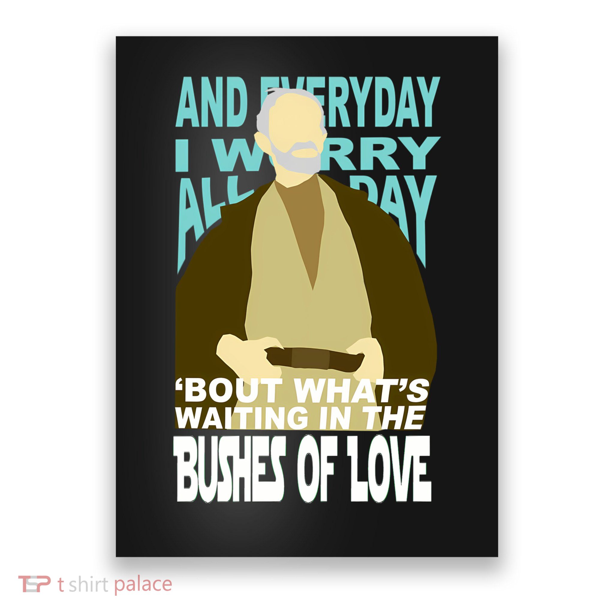 Bushes Of Love Blr T-Shirt Poster
