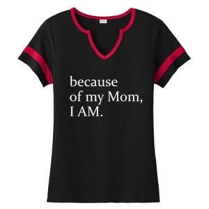 Because Of My Mom I Am Cool Gift Ladies Halftime Notch Neck Tee