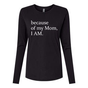 Because Of My Mom I Am Cool Gift Womens Cotton Relaxed Long Sleeve T-Shirt