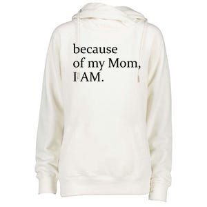 Because Of My Mom I Am Cool Gift Womens Funnel Neck Pullover Hood