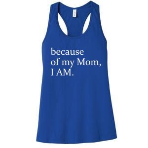 Because Of My Mom I Am Cool Gift Women's Racerback Tank