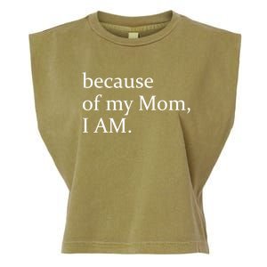 Because Of My Mom I Am Cool Gift Garment-Dyed Women's Muscle Tee