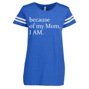 Because Of My Mom I Am Cool Gift Enza Ladies Jersey Football T-Shirt