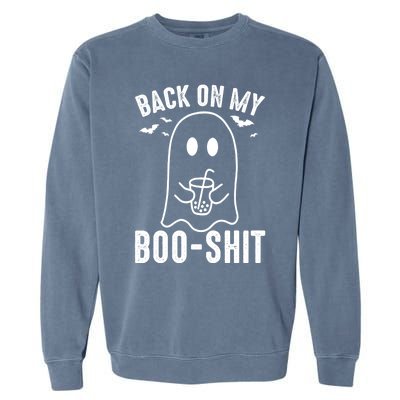 Back On My Booshit Funny Boo Ghost Halloween Costume Gift Garment-Dyed Sweatshirt