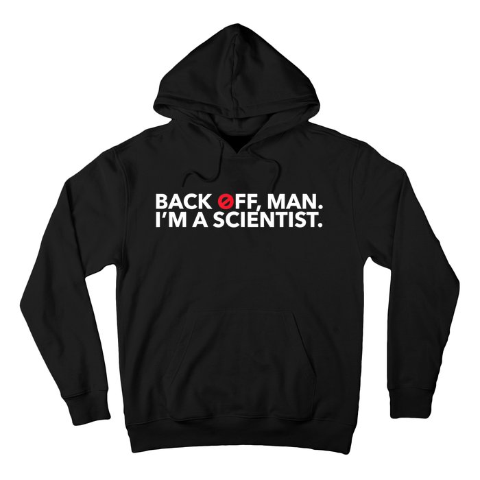 Back Off Man. I'm A Scientist. 80s Ghost Funny Quote Shirt Hoodie