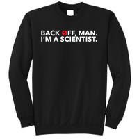 Back Off Man. I'm A Scientist. 80s Ghost Funny Quote Shirt Sweatshirt