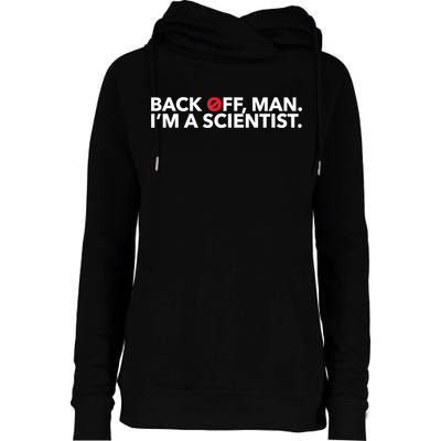 Back Off Man. I'm A Scientist. 80s Ghost Funny Quote Shirt Womens Funnel Neck Pullover Hood