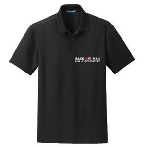 Back Off Man. I'm A Scientist. 80s Ghost Funny Quote Shirt Dry Zone Grid Polo