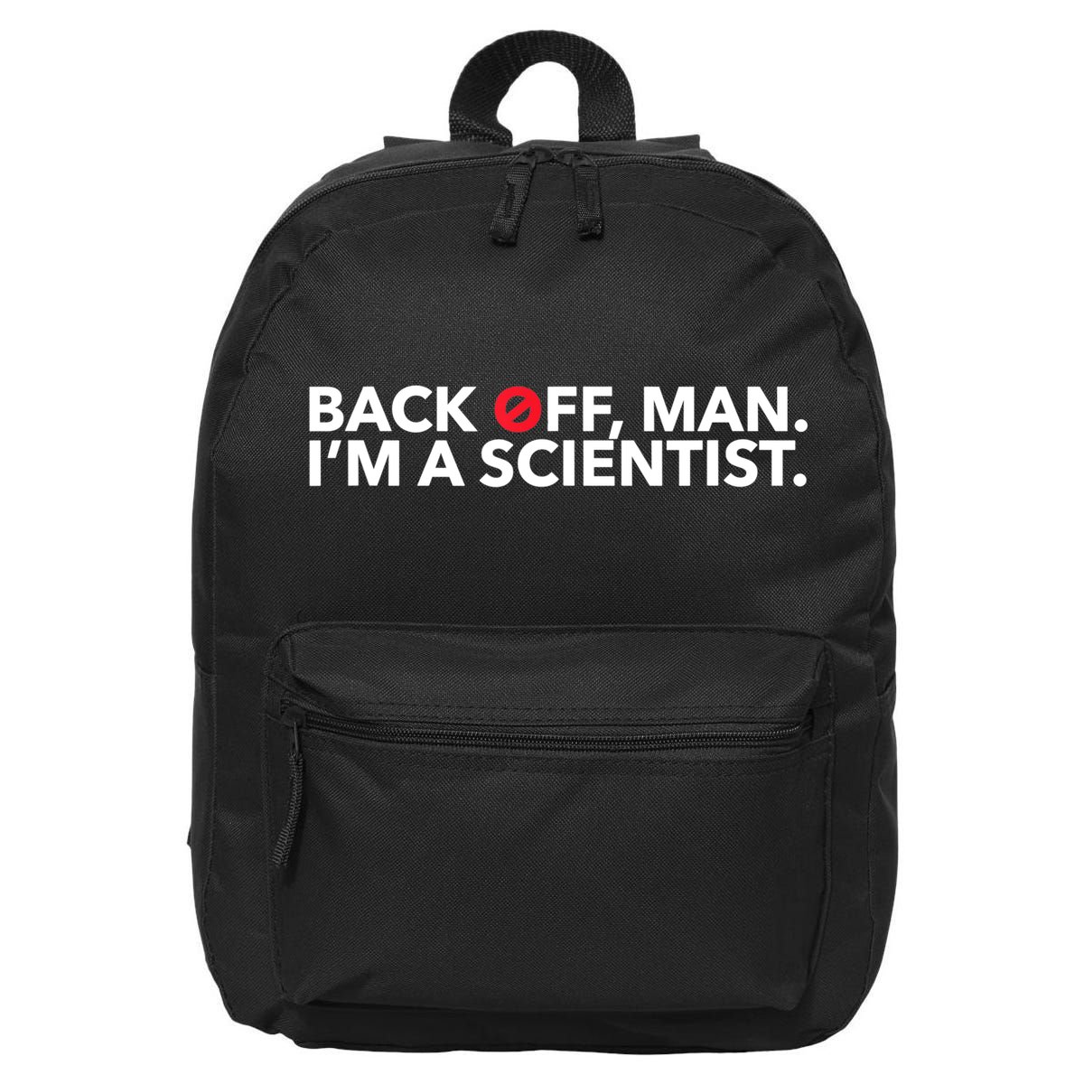 Back Off Man. I'm A Scientist. 80s Ghost Funny Quote Shirt 16 in Basic Backpack