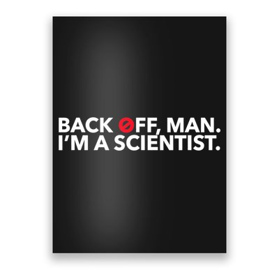 Back Off Man. I'm A Scientist. 80s Ghost Funny Quote Shirt Poster