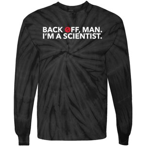 Back Off Man. I'm A Scientist. 80s Ghost Funny Quote Shirt Tie-Dye Long Sleeve Shirt