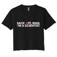 Back Off Man. I'm A Scientist. 80s Ghost Funny Quote Shirt Women's Crop Top Tee