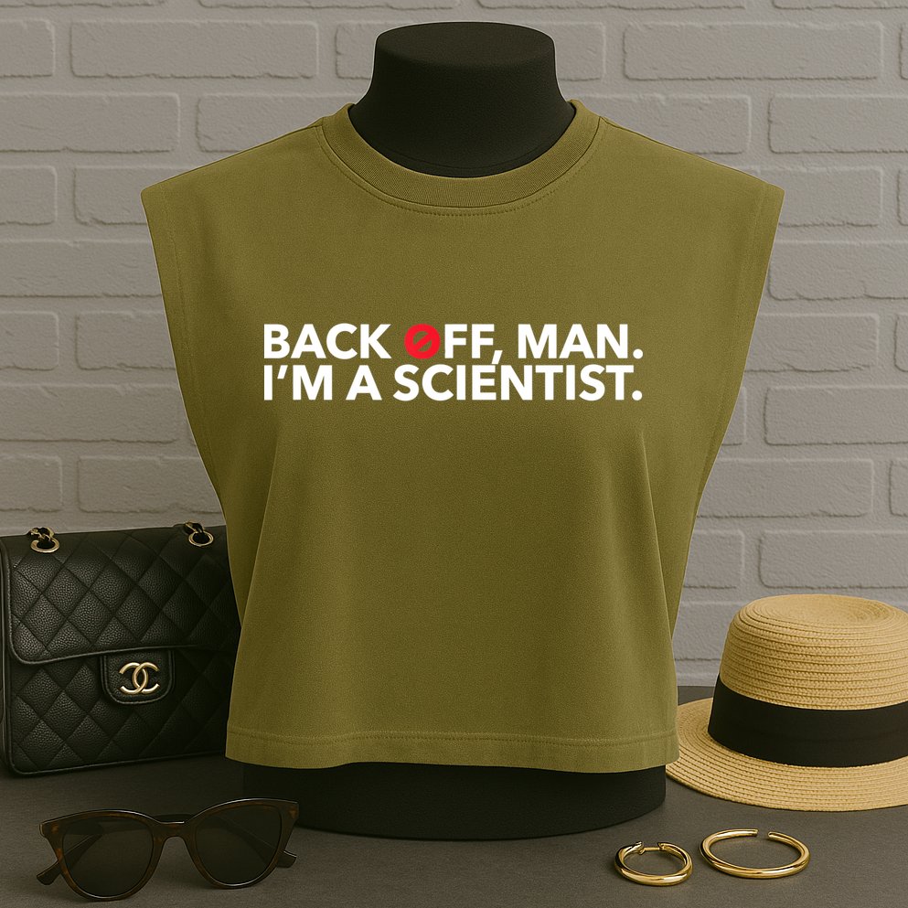 Back Off Man. I'm A Scientist. 80s Ghost Funny Quote Shirt Garment-Dyed Women's Muscle Tee