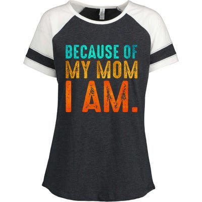 Because Of My Mom I Am Inspirational MotherS Day Enza Ladies Jersey Colorblock Tee