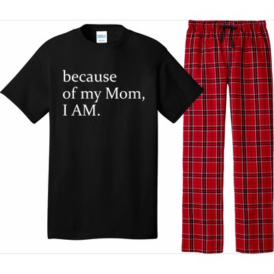 Because Of My Mom I Am Cute Gift Pajama Set