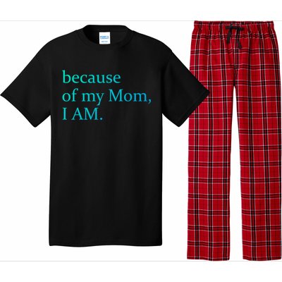 Because Of My Mom I Am Cute Gift Pajama Set