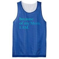 Because Of My Mom I Am Cute Gift Mesh Reversible Basketball Jersey Tank