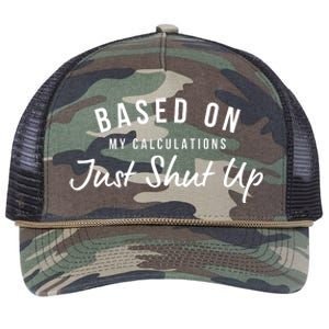 Based On My Calculations Just Shut Up Retro Rope Trucker Hat Cap