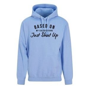 Based On My Calculations Just Shut Up Unisex Surf Hoodie