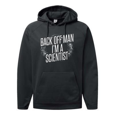 Back Off Man IM A Scientist Performance Fleece Hoodie