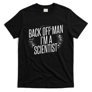 Back Off Man IM A Scientist T-Shirt