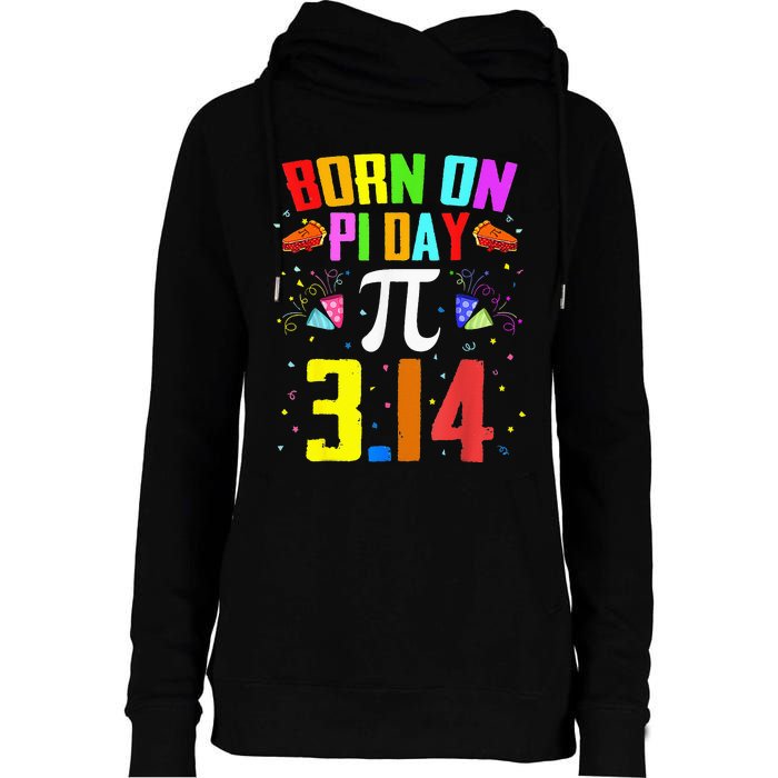 Born On March 14 Happy Pi Day Birthday Math Teacher Womens Funnel Neck Pullover Hood