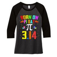 Born On March 14 Happy Pi Day Birthday Math Teacher Women's Tri-Blend 3/4-Sleeve Raglan Shirt