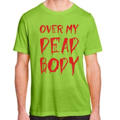 Bloody Over My Dead Body Funny Halloween Costume Women Adult ChromaSoft Performance T-Shirt