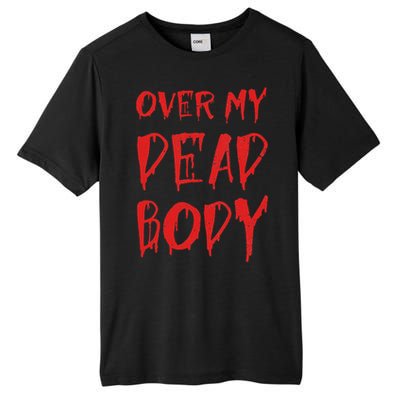 Bloody Over My Dead Body Funny Halloween Costume Women Tall Fusion ChromaSoft Performance T-Shirt