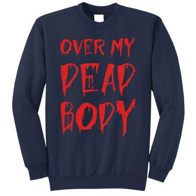 Bloody Over My Dead Body Funny Halloween Costume Women Sweatshirt