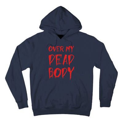 Bloody Over My Dead Body Funny Halloween Costume Women Tall Hoodie