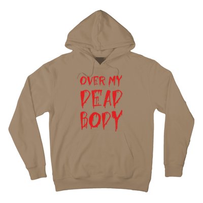 Bloody Over My Dead Body Funny Halloween Costume Women Hoodie