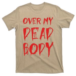 Bloody Over My Dead Body Funny Halloween Costume Women T-Shirt