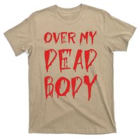 Bloody Over My Dead Body Funny Halloween Costume Women T-Shirt