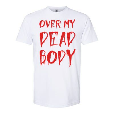 Bloody Over My Dead Body Funny Halloween Costume Women Softstyle® CVC T-Shirt