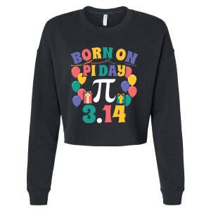 Born On March 14 Happy Pi Day Birthday Math Teacher Gift Cropped Pullover Crew