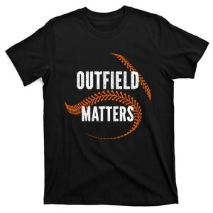 Baseball Outfield Matters Funny Baseball Outfielders T-Shirt