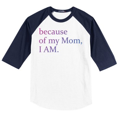 Because Of My Mom I Am Cute Gift Baseball Sleeve Shirt