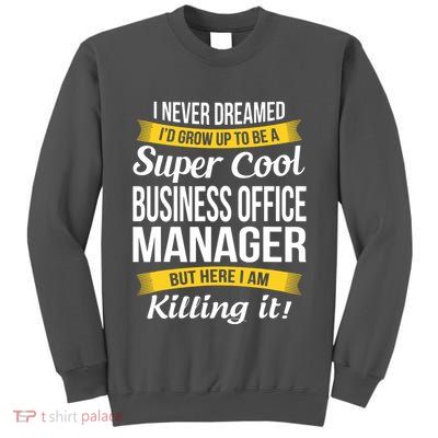 Business Office Manager Funny Gift Tall Sweatshirt