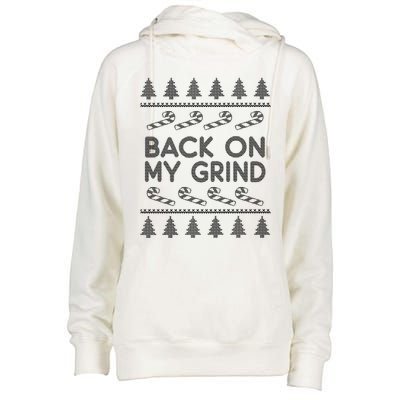 Back On My Grind Christmas Gift Womens Funnel Neck Pullover Hood