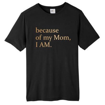 Because Of My Mom I Am Tall Fusion ChromaSoft Performance T-Shirt