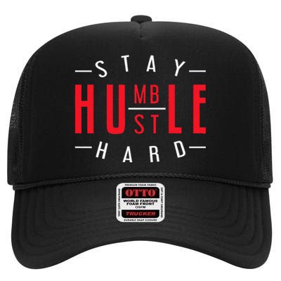 Business Owner Money Stay Humble Hustle Hard High Crown Mesh Back Trucker Hat