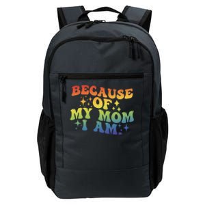 Because Of My Mom I Am Gift Daily Commute Backpack