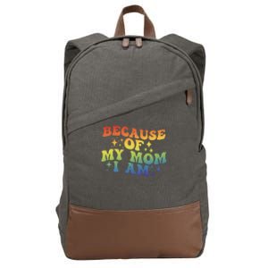 Because Of My Mom I Am Gift Cotton Canvas Backpack