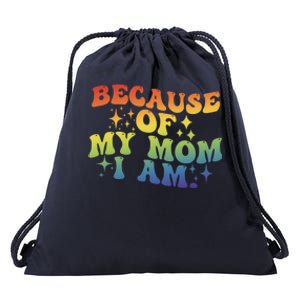 Because Of My Mom I Am Gift Drawstring Bag