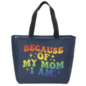 Because Of My Mom I Am Gift Zip Tote Bag