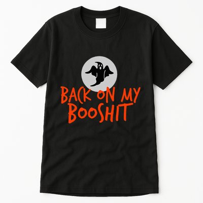 Back On My BooShit Boo Bullshit Bull Shit Halloween Fun Gift Tall T-Shirt