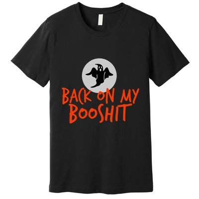 Back On My BooShit Boo Bullshit Bull Shit Halloween Fun Gift Premium T-Shirt