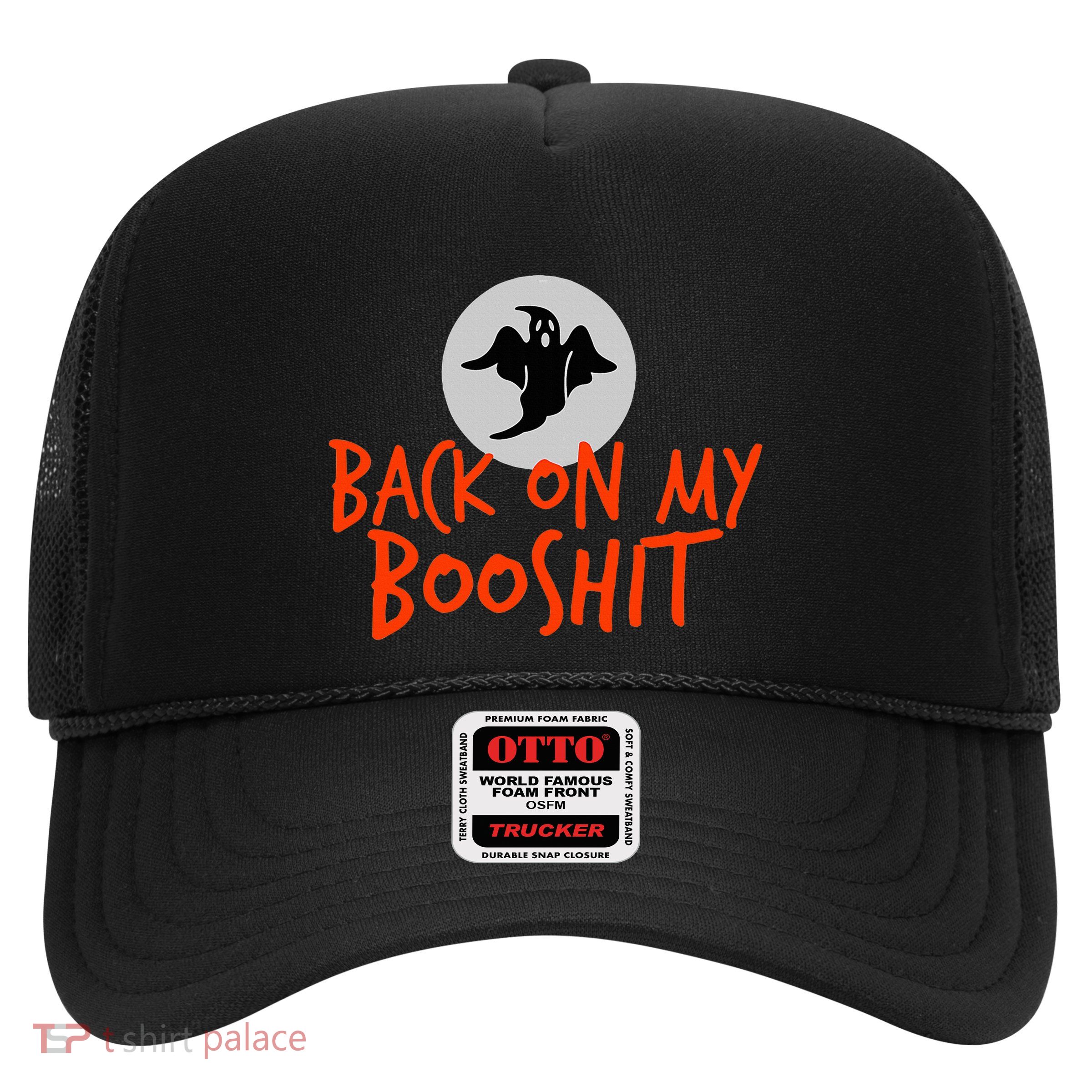 Back On My BooShit Boo Bullshit Bull Shit Halloween Fun Gift Trucker Hat